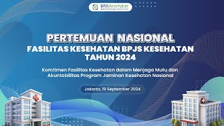 PERTEMUAN NASIONAL FASILITAS KESEHATAN BPJS KESEHATAN TAHUN 2024 [upl. by Chiou739]