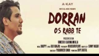 Dorran Os Rabb te Full Video AKay  New Punjabi Songs 2017 [upl. by Lorin624]