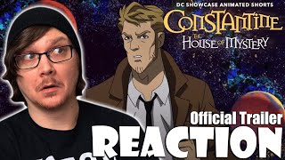 CONSTANTINE HOUSE OF MYSTERY Official Trailer Reaction [upl. by Nillok820]