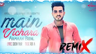 MAIN VICHARA  Armaan Bedil Dj Remix New Panjabi Sad Song 2024 Main Vichara Kisamat Hara Tavi Karda [upl. by Hnamik23]