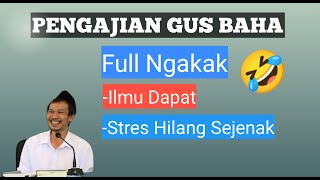 PENGAJIAN FULL LUCU GUS BAHA Ilmu dapat stres hilang [upl. by Melisande]