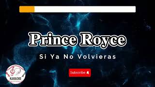 Prince Royce  Si Ya No Volveras Karaoke [upl. by Rambert]