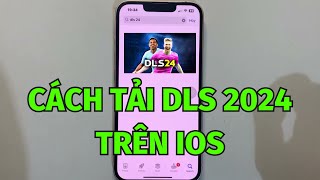 Cách tải DLS 2024 trên ios  Tải DLS cho iphone [upl. by Otrebile]