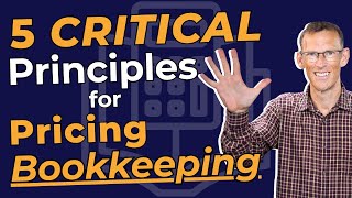 Unlocking Better Bookkeeping Prices 5 Key Value Pricing Principles [upl. by Ycnej655]