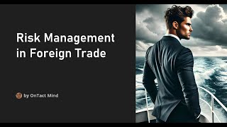 Risk Management in Foreign Trade Rerecorded [upl. by Celestyn]