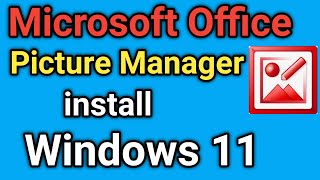 Windows 11 में Microsoft office picture manager installinstall Microsoft office picture manager w11 [upl. by Acisey]