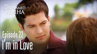 Im in love with a woman who i dont know who she is The Girl Named Feriha  Episode 22 [upl. by Morrell874]