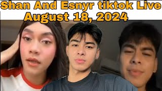 Shan Vesagas And Esnyr tiktok live August 18 2024 Part 1 [upl. by Spiegel]