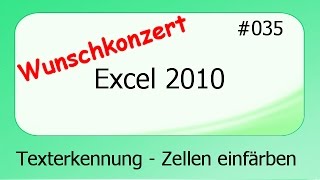 Excel 2010 Wunschkonzert 035 Texterkennung  Zellen automatisch einfärben deutsch [upl. by Haakon876]