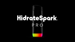 HidrateSpark PRO Experience Life Fully Hydrated [upl. by Nojed]