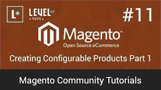 Magento Community Tutorials 11  Creating Configurable Products Part 1 [upl. by Hanshaw]