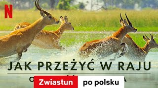 Jak przeżyć w raju Opowieść rodzinna  Zwiastun po polsku  Netflix [upl. by Riana]