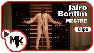 Jairo Bonfim  Mestre Clipe Oficial MK Music em HD [upl. by Kaia]