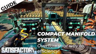 Compact Manifold Tutorial  Full Build  Overflow Your Way to Efficiency in Satisfactory [upl. by Abrahams]