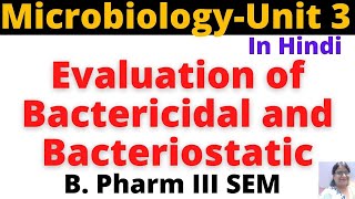 Evaluation of Bactericidal and BacteriostaticHindiB Pharm 3 Sem Pceutical MicrobiologyUnit 3 [upl. by Eiramesor]