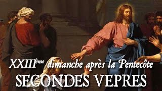 Secondes vêpres du XXIIIème dimanche après la Pentecôte  AT JESUS CONVERSUS [upl. by Haneekas777]