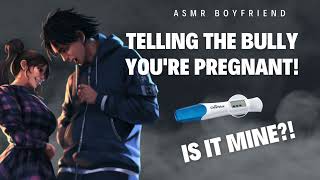 Telling The Bully Youre Pregnant Is It His ASMR Boyfriend [upl. by Artied]