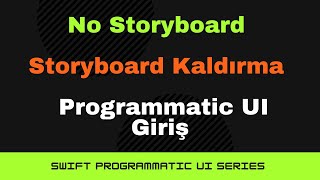 1 StoryBoard Kaldırma ve Ayarlar  Swift Programmatically UI [upl. by Beard]