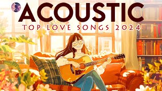 English Acoustic Love Songs 2024 🎵 Sweet Acoustic Love Songs 2024 🎵 Love Songs Tiktok [upl. by Haberman]