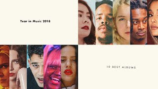 The 10 Best Albums of 2018 [upl. by Aicylla]