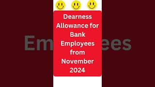 Dearness Allowance for Bank Employees from November 2024 [upl. by Ardnalahs]