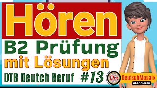 Hören B2  DTB mit Lösungen  Prüfung Deutsch für den Beruf  Teil 1 2 3 4 2024 [upl. by Jumbala]