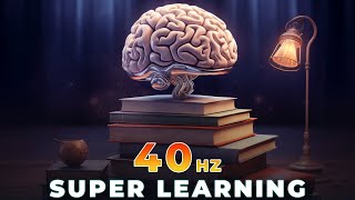 40 Hz Binaural Beats 🧠 Accelerated Learning  Gamma Brainwaves Music For Super Learning Study Aid [upl. by Dall]