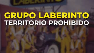 Grupo Laberinto  Territorio Prohibido Audio Oficial [upl. by Irej]