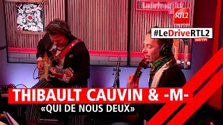 Thibault Cauvin amp M interprètent quotQui de nous deuxquot dans LeDriveRTL2 190524 [upl. by Leatrice]