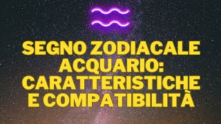 Segno zodiacale Acquario caratteristiche e compatibilità [upl. by Olaznog559]