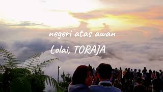 negeri atas awn Lolai Toraja [upl. by Yna]