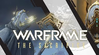 Warframe  The Sacrifice Quest  All Dialogue Cutscenes and Missions [upl. by Mommy]