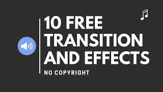 10 FREE TRANSITION SOUNDS AND EFFECTS NO COPYRIGHT [upl. by Felice759]