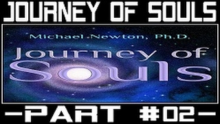 Michael Newton Journey of Souls 02  Case Studies of Life Between Lives [upl. by Fougere]