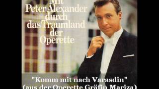 Peter Alexander  Komm mit nach Varasdin ad Operette Gräfin Mariza [upl. by Cordula980]