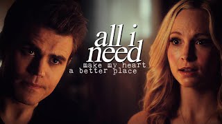 All I Need  StefanCaroline [upl. by Sands]