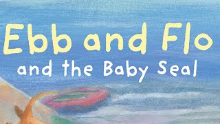 Ebb and Flo and the Baby Seal by Jane Simmons [upl. by Adnuhser408]