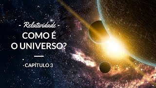 Relatividade  Como é o universo  Astronomia 3 [upl. by Nhguavad]