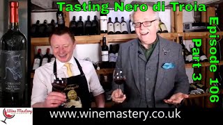 Italian Nero di Troia Wine Episode 106 Part 3 [upl. by Ahsiad]