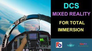 Episode 35 DCS Use Mixed Reality for Total Visual Immersion [upl. by Oicnerual]