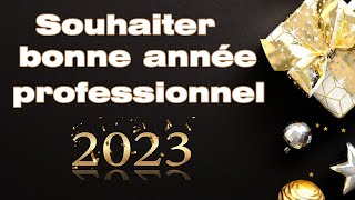 Comment souhaiter une bonne année professionnel texte vœux 2023 professionnel [upl. by Sitrik856]