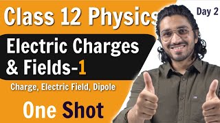 Electric Charges and Fields Class 12  Part1  Charge Electric Field amp Dipole  One Shot [upl. by Eilhsa]