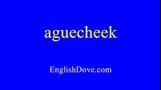 How to pronounce aguecheek in American English [upl. by Enaej]