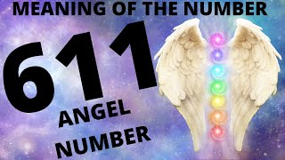 611 Angel Number  What Does it Mean  Why Are You Seeing it [upl. by Ykcaj]