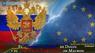 El quotImperio Rusoquot de Dugin y el quotImperio Europeoquot de Macron [upl. by Maighdiln]