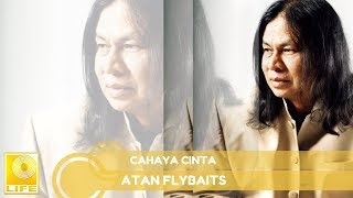 Atan Flybaits  Cahaya Cinta Official Audio [upl. by Parrish]