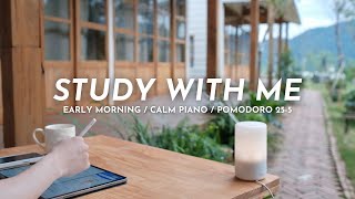 🍃 STUDY WITH ME in the EARLY MORNING  🎹 Calm Piano 1 Hour  Pomodoro 255 [upl. by Faun974]