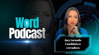 Jacy Tornado Candidata a vereadoraWordpodcast 070 [upl. by Ayetal]