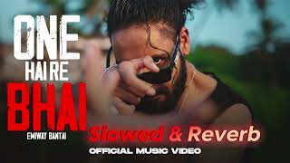 EMIWAY BANTAI  ONE HAI RE BHAI  PROD BY  ANYVIBE  OFFICIAL MUSIC VIDEO [upl. by Capp]