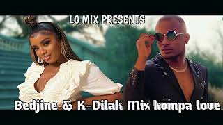 Bedjine amp K Dilak Mix Kompa Love 2022 By LG MIX [upl. by Anyalram605]